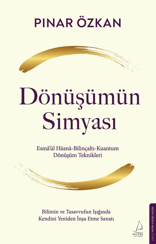 Dönüşümün Simyası - Esma'ül Hüsna - Bilinçaltı - Kuantum - Dönüşüm Teknikleri