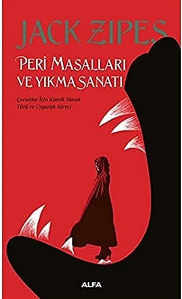 Peri Masalları Ve Yıkma Sanatı: Çocuklar İçin Klasik Masal Türü ve Uygarlık Süreci