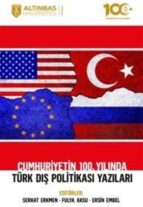 Cumhuriyetin 100. Yılında Türk Dış Politikası Yazıları