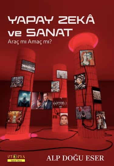 Yapay Zeka ve Sanat: Araç mı Amaç mı?