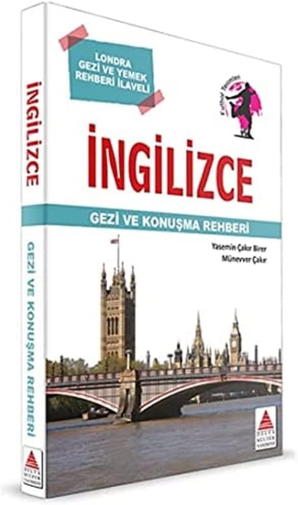 İngilizce Gezi ve Konuşma Rehberi: Londra Gezi ve Yemek Rehberi İlaveli