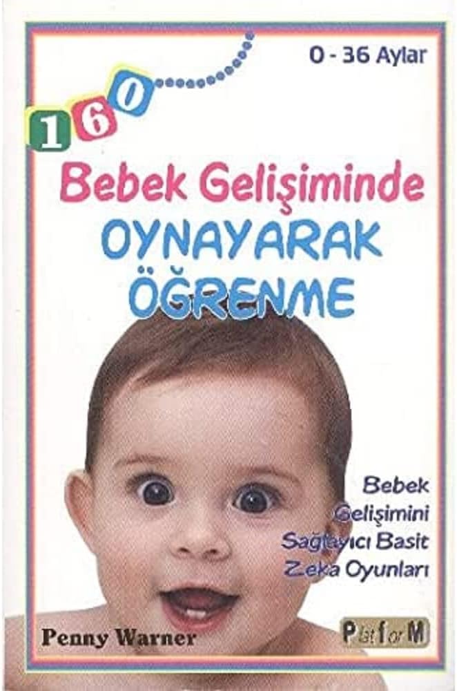BEBEK GELİŞİMİNDE OYNAYARAK ÖĞR.: Bebek Gelişimini Sağlayıcı Basit Zeka Oyunları