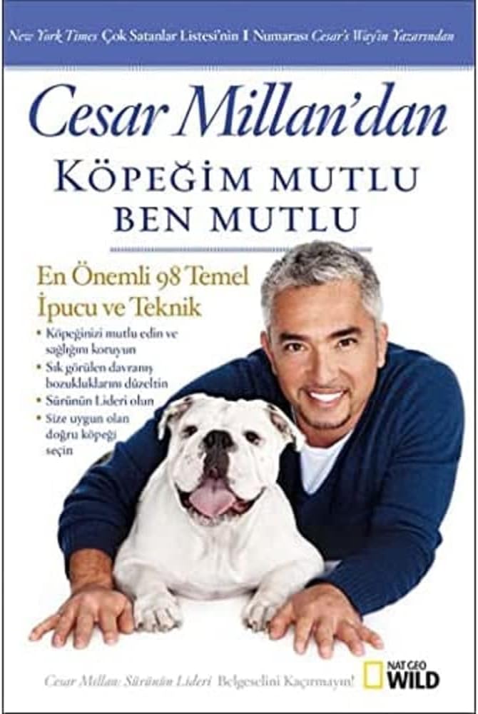 Cesar Millan'dan Köpeğim Mutlu Ben Mutlu