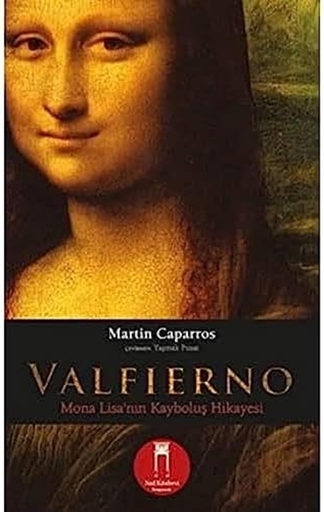 Valfierno: Mona Lisa'nın Kayboluş Hikayesi (Kapak Resmi değişebilir): Mona Lisa'nın Kayboluş Hikayesi