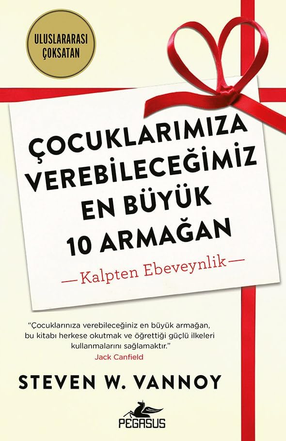 Çocuklarımıza Verebileceğimiz En Büyük 10 Armağan: –Kalpten Ebeveynlik–