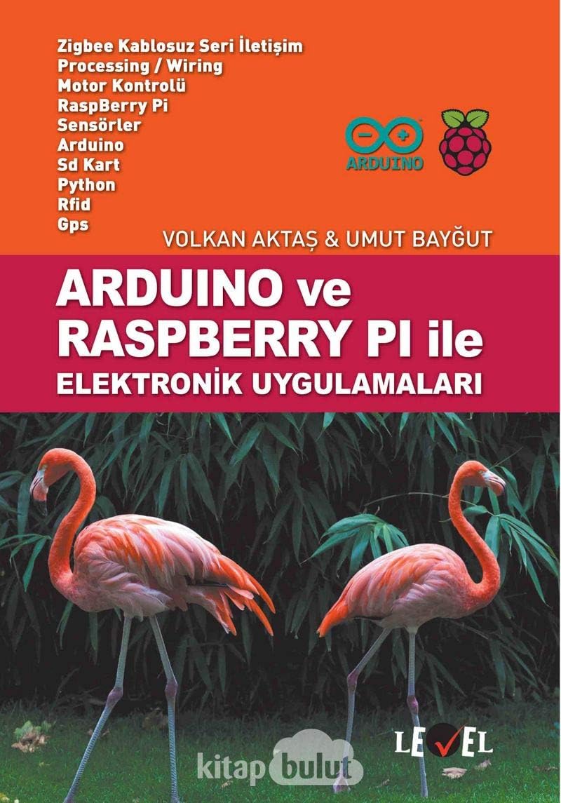 Arduino ve Raspberry Pi ile Elektronik Uygulamaları