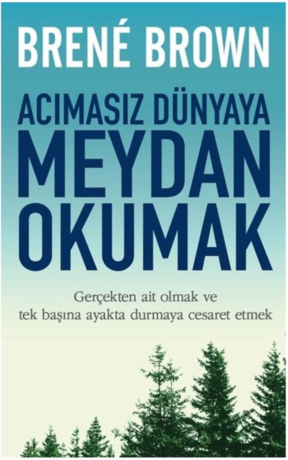Acımasız Dünyaya Meydan Okumak: Gerçekten ait olmak ve tek başına ayakta durmaya cesaret etmek