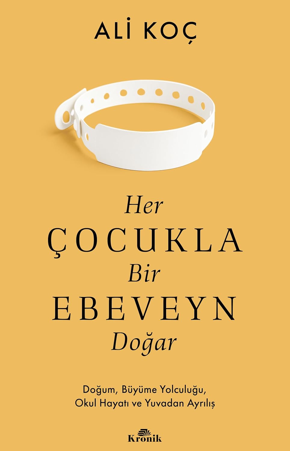 Her Çocukla Bir Ebeveyn Doğar: Doğum, Büyüme Yolculuğu, Okul Hayatı ve Yuvadan Ayrılış