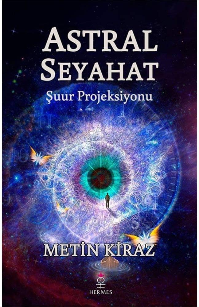 Astral Seyahat: Şuur Projeksiyonu