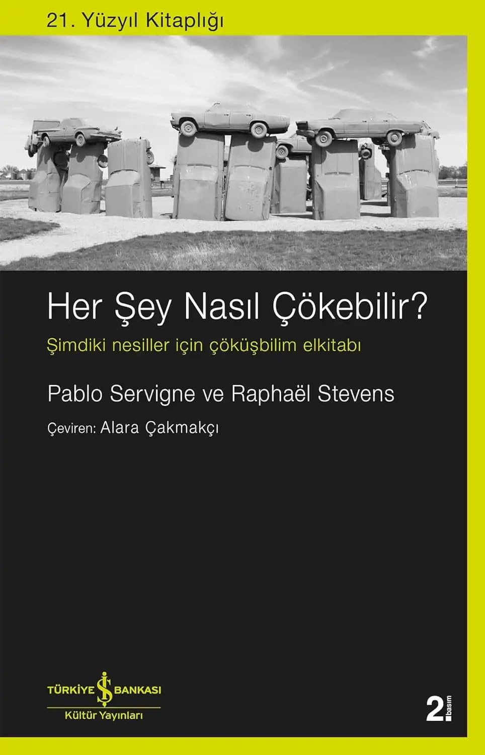 Her Şey Nasıl Çökebilir ?: Şimdiki Nesiller İçin Çöküşbilim Elkitabı