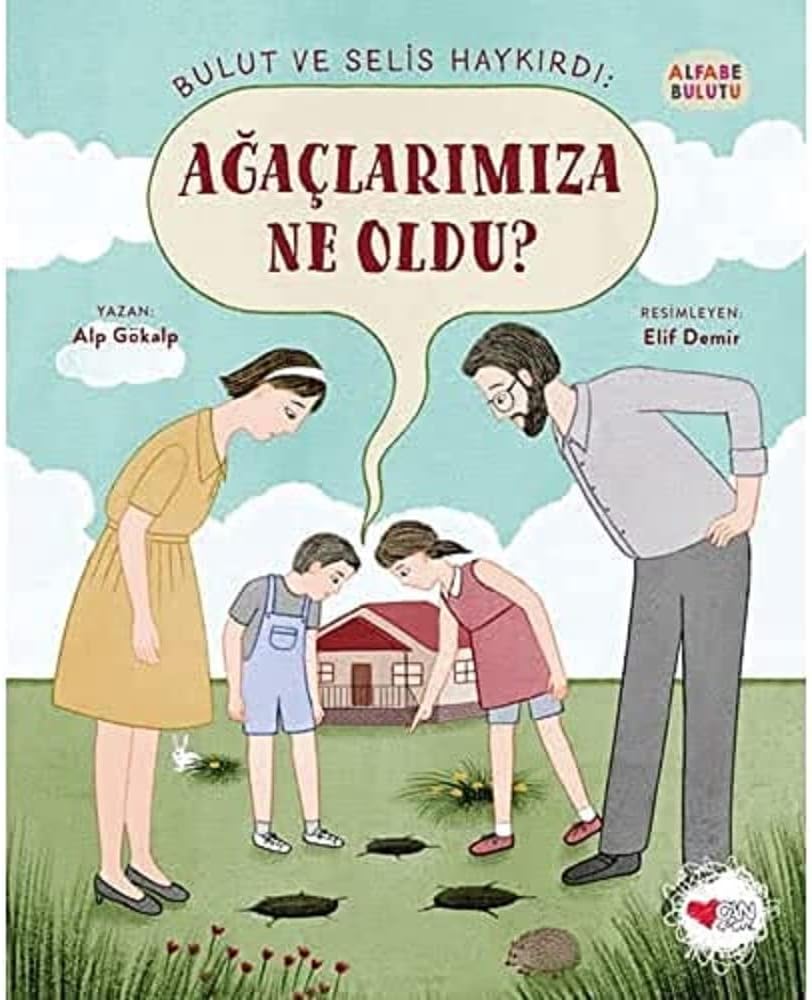 Alfabe Bulutu 4 - Bulut ve Selis Haykırdı: Ağaçlarımıza Ne Oldu?