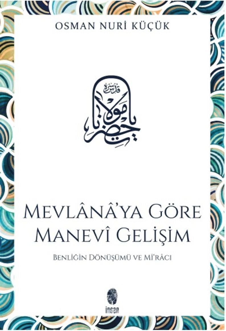 Mevlana’ya Göre Manevi Gelişim Benliğin Dönüşümü ve Mi'racı