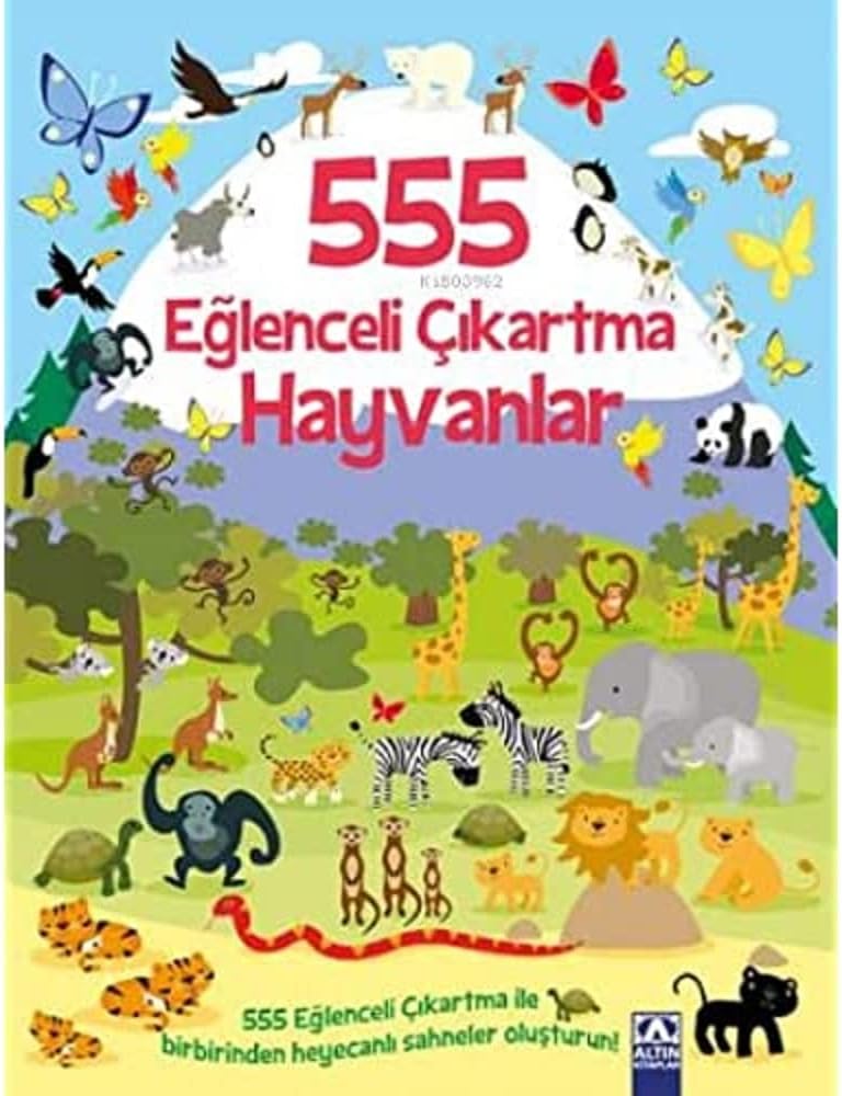 555 Eğlenceli Çıkartma - Hayvanlar: 555 Eğlenceli Çıkartma ile Birbirinden Heyecanlı Sahneler Oluşturun!