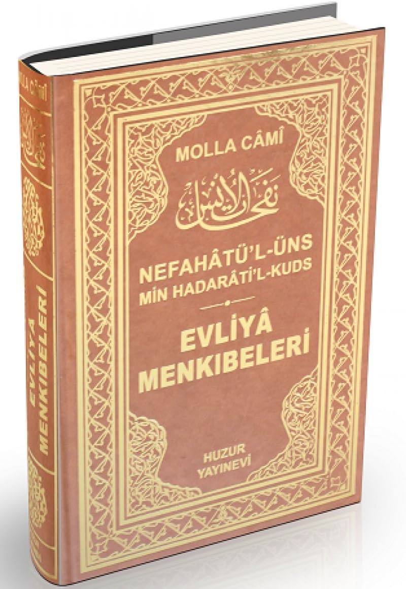Evliya Menkıbeleri (Ciltli): Nefahatü'l-Üns Min Hadarati'l Kuds