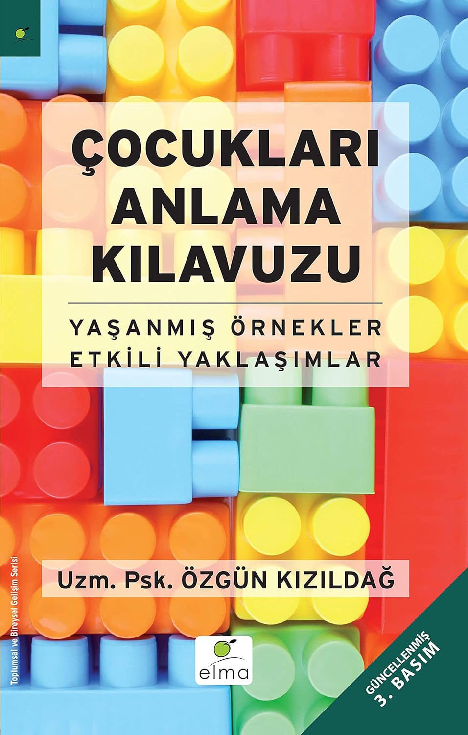 ÇOCUKLARI ANLAMA KILAVUZU: Yaşanmış Örnekler - Etkili Yaklaşımlar