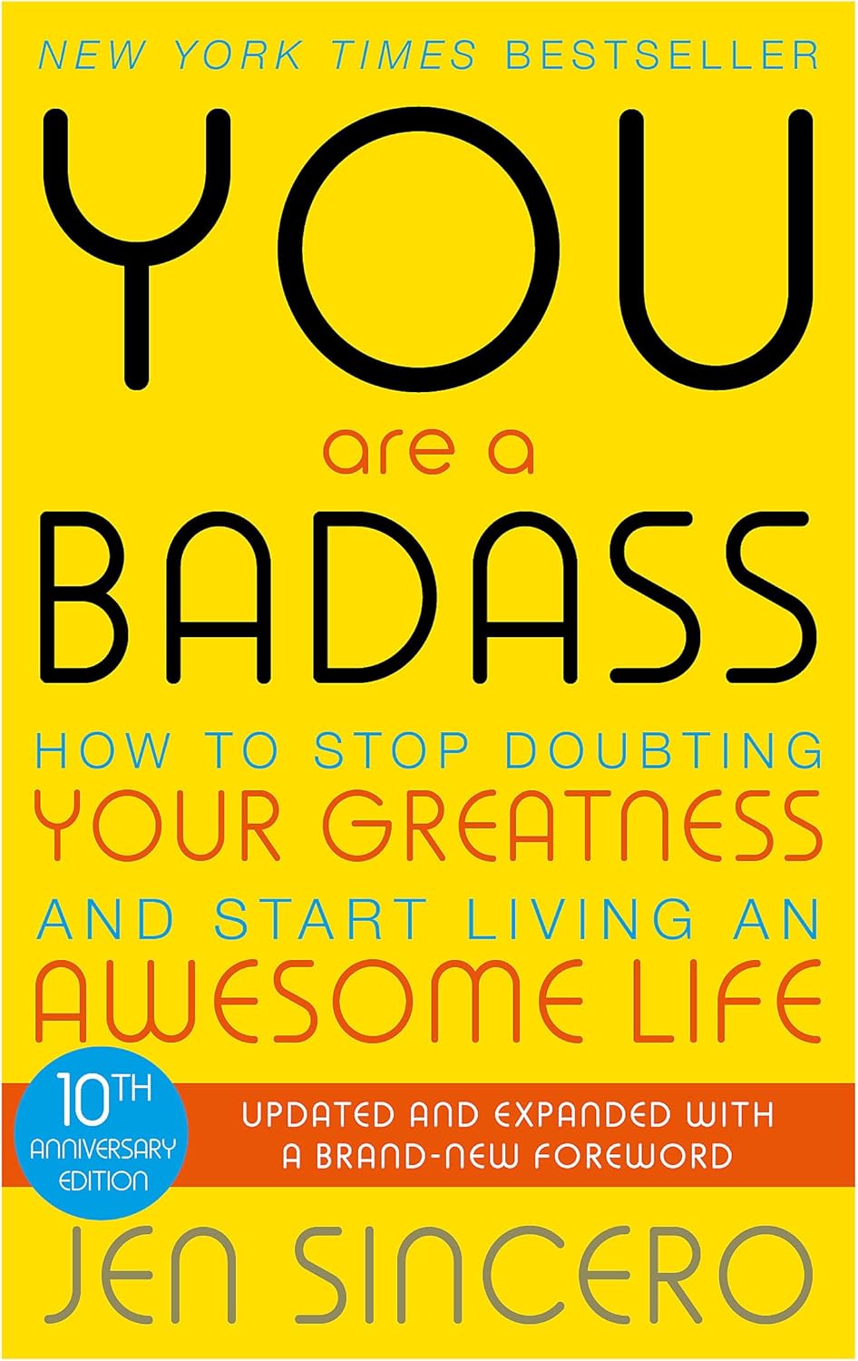 You Are a Badass: How to Stop Doubting Your Greatness and Start an Awesome Life