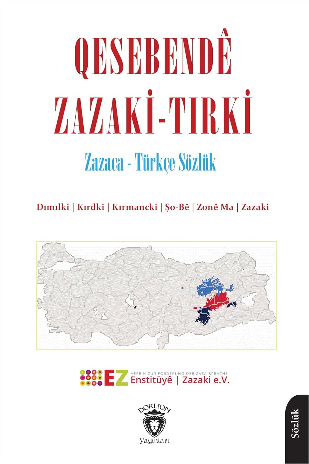 Zazaca-Türkçe Sözlük: Ensititüye Zazaki e. V. / Verein zur Förderung der Zaza-Sprache e.V.